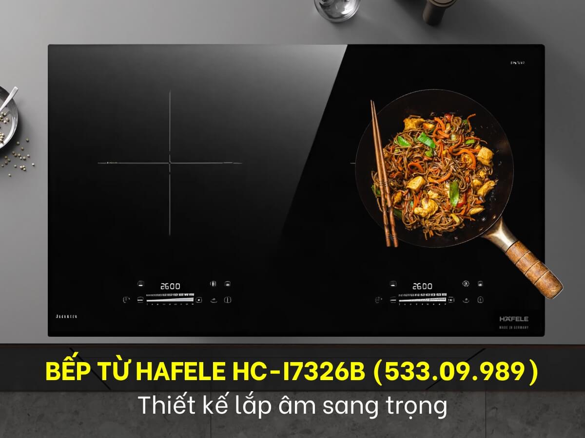 Những lý do bếp từ Hafele HC-I7326B được nhiều người lựa chọn